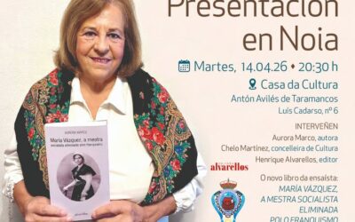 Noia acollerá a presentación do novo libro de Aurora Marco, que recupera a memoria de María Vázquez, mestra eliminada polo franquismo
